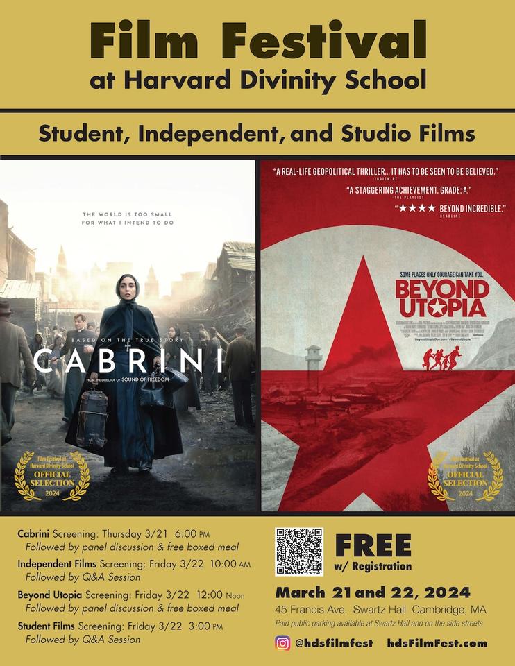 Flyer for the HDS 2024 Film Fest featuring the films Cabrini and Beyond Utopia. Cabrini Screening: Thursday 3/21 0:00 PM Followed by panel discussion & free boxed meal  Independent Films Screening: Friday 3/22 10:00 AM Followed by Q&A Session  Beyond Utopia Screening: Friday 3/22 12:00 Noon Followed by panel discussion & free boxed meal  Student Films Screening: Friday 3/22 3:00 PM Followed by Q&A Session